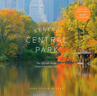 Title: Seeing Central Park: The Official Guide Updated and Expanded, Author: Sara Cedar Miller