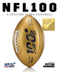 Online ebook download NFL 100: A Century of Pro Football by National Football League, Rob Fleder, Peyton Manning 9781419743955