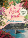 The Forest Feast Mediterranean: Simple Vegetarian Recipes Inspired by My Travels (Signed Book)