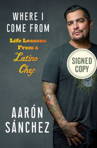 Free mp3 downloads books Where I Come From: Life Lessons from a Latino Chef by Aaron Sanchez 9781419744556 ePub CHM (English literature)