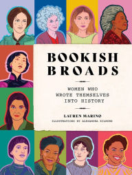 Title: Bookish Broads: Women Who Wrote Themselves into History, Author: Lauren Marino
