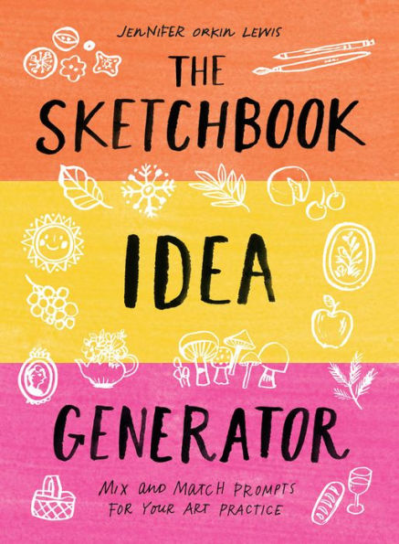 The Sketchbook Idea Generator (Mix-and-Match Flip Book): Mix and Match Prompts for Your Art Practice