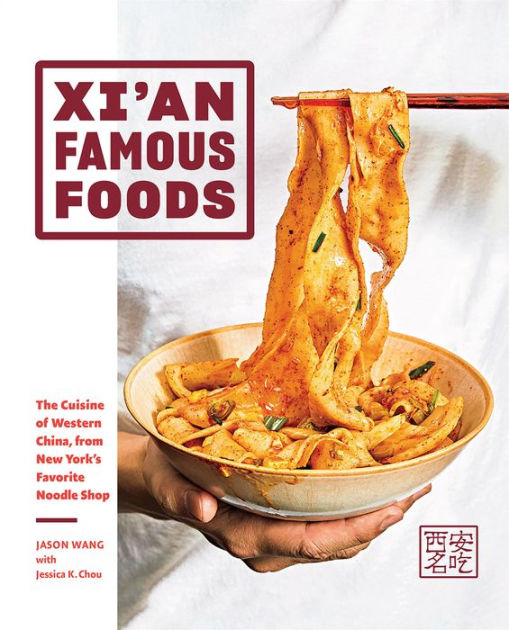 Xi'an Famous Foods: The Cuisine of Western China, from New York's 