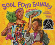 Title: Soul Food Sunday: A Picture Book, Author: Winsome Bingham