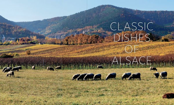 Gabriel Kreuther: The Spirit of Alsace, a Cookbook