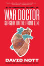 War Doctor: Surgery on the Front Line