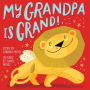 My Grandpa Is Grand! (A Hello!Lucky Book): A Board Book
