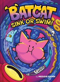 Title: Sink or Swim! (Batcat Book #2): A Graphic Novel, Author: Meggie Ramm