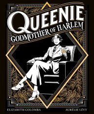 Title: Queenie: Godmother of Harlem: A Graphic Novel, Author: Elizabeth Colomba