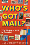 Alternative view 1 of Who's Got Mail?: The History of Mail in America