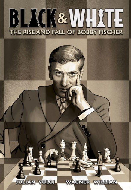 Endgame: Bobby Fischer's Remarkable Rise and Fall—From America's