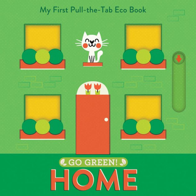 Go Green! Home: My First Pull-the-Tab Eco Book by Pintachan, Board Book