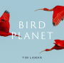 Bird Planet: A Photographic Journey