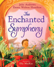 Title: The Enchanted Symphony: A Picture Book, Author: Julie Andrews