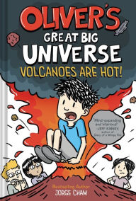 Title: Oliver's Great Big Universe: Volcanoes Are Hot! (Oliver's Great Big Universe #2), Author: Jorge Cham