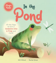 Title: In the Pond: A Magic Flaps Book, Author: Will Millard