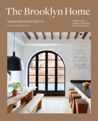 Title: The Brooklyn Home: Modern Havens in the City, Author: Bill Caleo