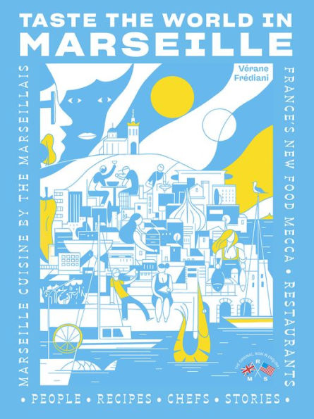 Taste the World in Marseille: Marseille Cuisine by the Marseillais