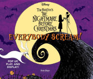 Title: Everybody Scream!: Disney Tim Burton's The Nightmare Before Christmas: Pop Up, Play, and Display!, Author: Evie Daye