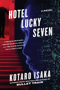 Title: Hotel Lucky Seven: A Novel, Author: Kotaro Isaka
