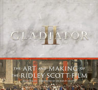 Title: Gladiator II: The Art and Making of the Ridley Scott Film, Author: John Walsh