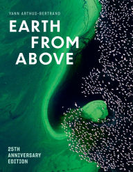 Title: Earth from Above (25th Anniversary Edition), Author: Yann Arthus-Bertrand