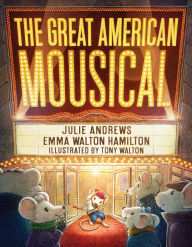 Title: The Great American Mousical (A Broadway Tale), Author: Julie Andrews