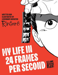 Title: My Life in 24 Frames per Second, Author: Rintaro