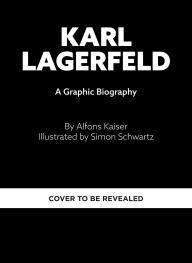 Title: Karl Lagerfeld: An Illustrated Biography, Author: Alfons Kaiser