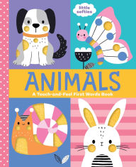 Title: Animals: A Touch-and-Feel First Words Book: A Little Softies Board Book, Author: Wendy Kendall