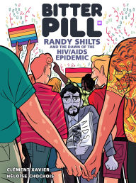 Title: Bitter Pill: Randy Shilts and the Dawn of the HIV/AIDS Epidemic, Author: Xavier