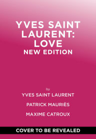 Title: Yves Saint Laurent: Love: New Edition, Author: Yves Saint Laurent