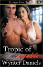 Tropic Of Trouble
