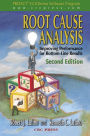 Root Cause Analysis: Improving Performance for Bottom-Line Results, Second Edition