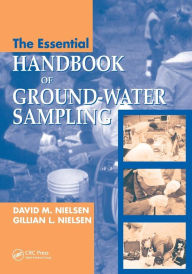 Title: The Essential Handbook of Ground-Water Sampling / Edition 1, Author: David M. Nielsen