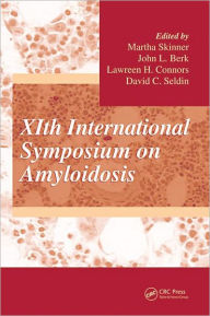 Title: XIth International Symposium on Amyloidosis / Edition 1, Author: Martha Skinner