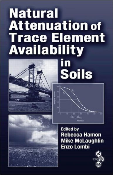Natural Attenuation of Trace Element Availability in Soils / Edition 1