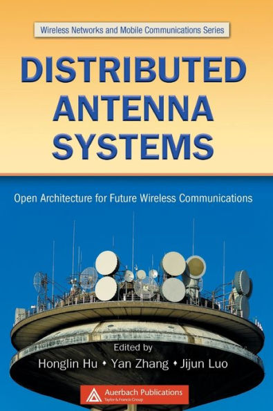 Distributed Antenna Systems: Open Architecture for Future Wireless Communications / Edition 1