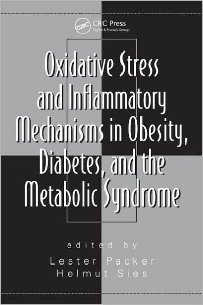 Oxidative Stress and Inflammatory Mechanisms in Obesity, Diabetes, and the Metabolic Syndrome / Edition 1