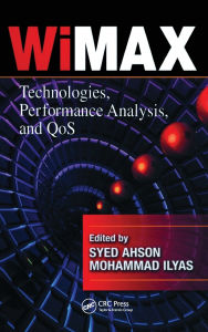 Title: WiMAX: Technologies, Performance Analysis, and QoS, Author: Syed A. Ahson