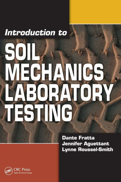 Introduction to Soil Mechanics Laboratory Testing / Edition 1