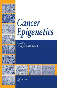 Title: Cancer Epigenetics / Edition 1, Author: Trygve Tollefsbol