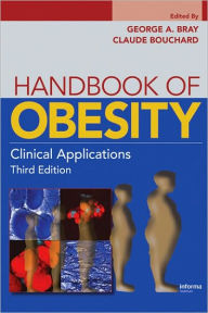 Handbook of Obesity: Clinical Applications, Third Edition / Edition 3