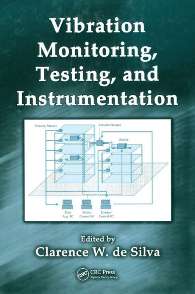 Vibration Monitoring, Testing, and Instrumentation / Edition 1