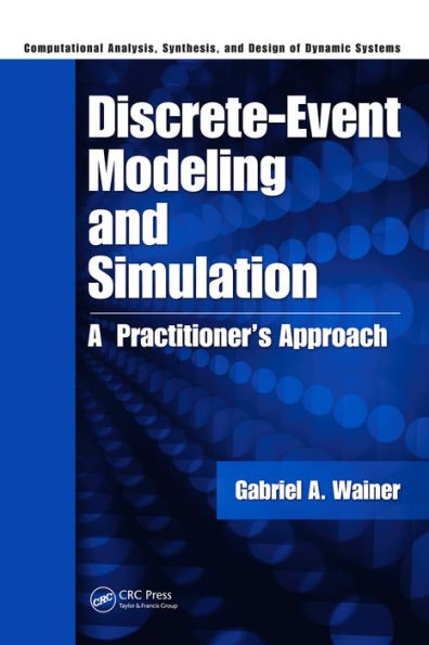 Discrete-Event Modeling and Simulation: A Practitioner's Approach