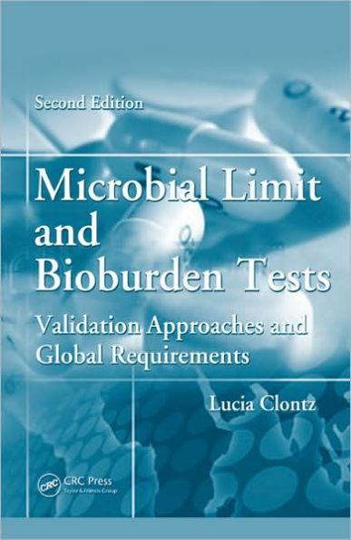 Microbial Limit and Bioburden Tests: Validation Approaches and Global Requirements,Second Edition / Edition 2