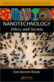Title: Nanotechnology: Ethics and Society / Edition 1, Author: Deb Bennett-Woods