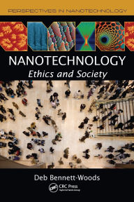 Title: Nanotechnology: Ethics and Society, Author: Deb Bennett-Woods