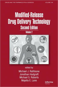 Title: Modified-Release Drug Delivery Technology: Volume 2 / Edition 2, Author: Michael J. Rathbone