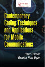 Contemporary Coding Techniques and Applications for Mobile Communications / Edition 1